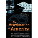 The Miseducation of America: There is no Such Thing as a "Crack Head" or a "Dope Fiend" - Paperback