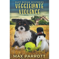 Veggielante Violence: A Cozy Animal Mystery