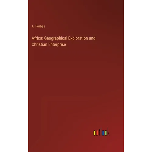 Africa: Geographical Exploration and Christian Enterprise