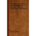 The Borzoi As I Know It - With Hints For All Those Who Are Interested In The Breed
