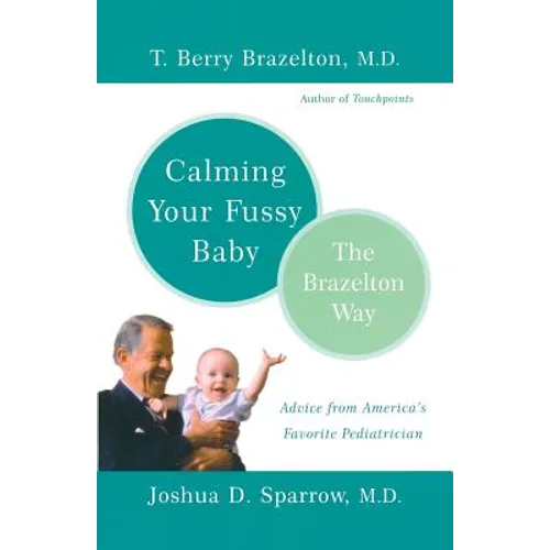 Calming Your Fussy Baby: The Brazelton Way