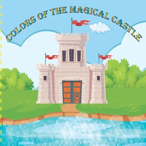 Colors of The Magical Castle: Learning Is Fun, Children's learning book