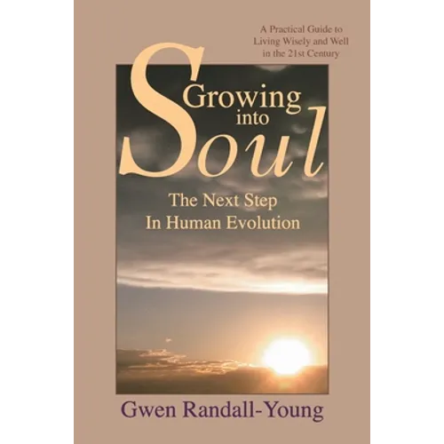 Growing into Soul: The Next Step in Human Evolution