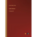 Little Women: in large print