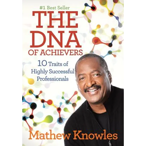 The DNA of Achievers: 10 Traits of Highly Successful Professionals