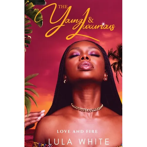 The Young & Luxurious: Love & Fire