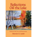 Reflections Off the Lake, Poems on Life, Love and Democracy