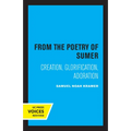 From the Poetry of Sumer: Creation, Glorification, Adoration Volume 2