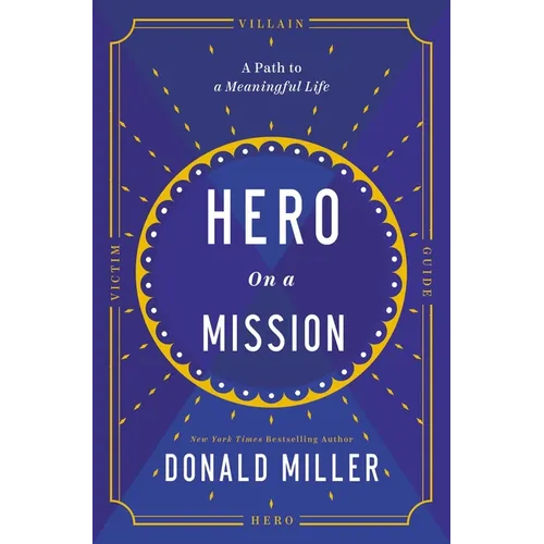 Hero on a Mission: A Path to a Meaningful Life