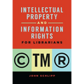 Intellectual Property and Information Rights for Librarians