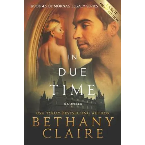 In Due Time - A Novella (Large Print Edition): A Scottish, Time Travel Romance