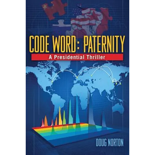Code Word Paternity: A Presidential Thriller