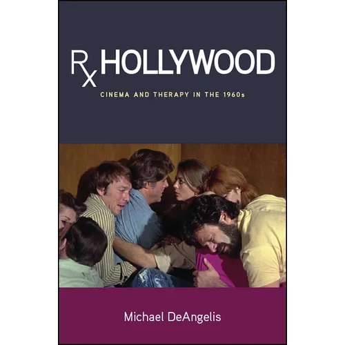 Rx Hollywood: Cinema and Therapy in the 1960s