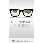 The Invisible Chameleon: Changing Your Color, Shifting and Reaching Your Desired Goal