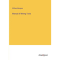 Manual of Mining Tools