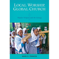 Local Worship, Global Church: Popular Religion and the Liturgy