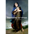 Friendship for Virtue