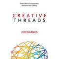 Creative Threads: Think Like an Entrepreneur. Discover Your Calling.