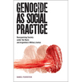 Genocide as Social Practice: Reorganizing Society Under the Nazis and Argentina's Military Juntas