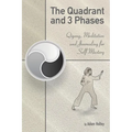 The Quadrant and 3 Phases: Qigong, Meditation and Journaling for Self-Mastery