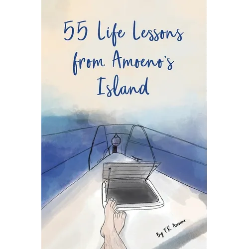 55 Life Lessons from Amoeno's Island