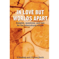 In Love But Worlds Apart: Insights, questions, and tips for the intercultural couple