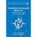 Finding Ultimate Reality: In Search of the Best Answers to the Biggest Questions