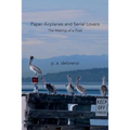 Paper Airplanes and Serial Lovers: The Making of a Poet
