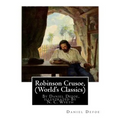 Robinson Crusoe, By Daniel Defoe, illustrated By N. C. Wyeth (World's Classics): Newell Convers Wyeth (October 22, 1882 - October 19, 1945), known as