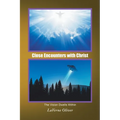 Close Encounters with Christ: The Vision Dwells Within