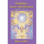 Dolphins, Love and Destiny: Yoga for the Soul