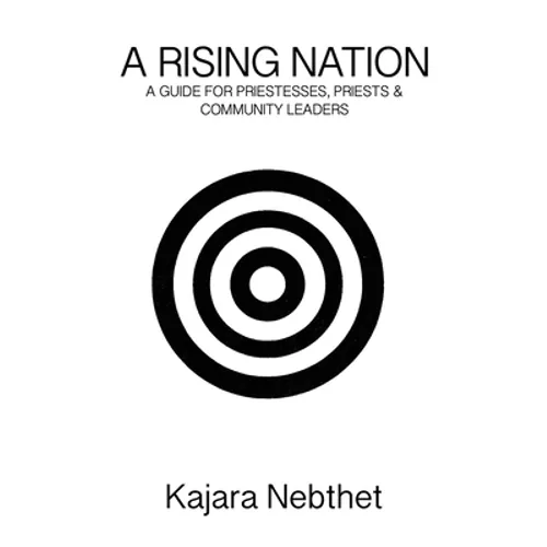 A Rising Nation: A Guide for Priestess, Priests and Community Leaders