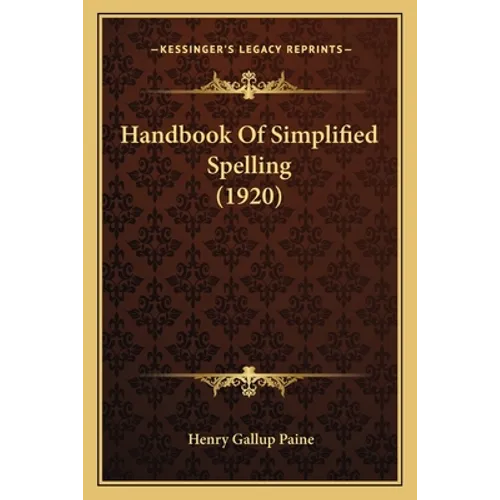 Handbook Of Simplified Spelling (1920)