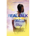 Real Talk on a Blessed Day: Just Keeping It Real When So Many Others Are Afraid To