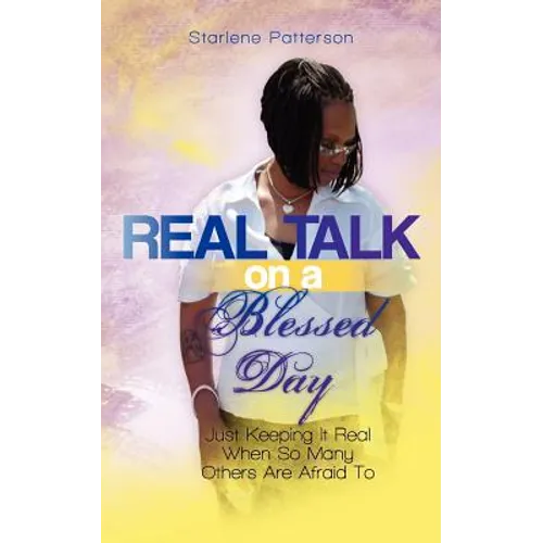 Real Talk on a Blessed Day: Just Keeping It Real When So Many Others Are Afraid To