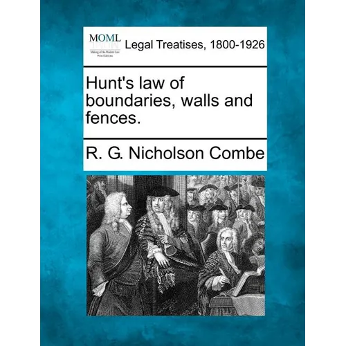 Hunt's Law of Boundaries, Walls and Fences.