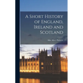 A Short History of England, Ireland and Scotland