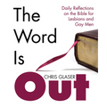 The Word Is Out: Daily Reflections on the Bible for Lesbians and Gay Men