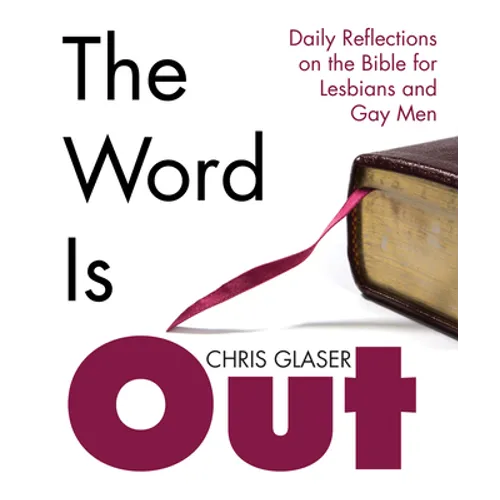 The Word Is Out: Daily Reflections on the Bible for Lesbians and Gay Men