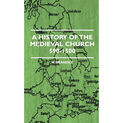 A History Of The Medieval Church 590-1500
