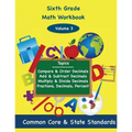 Sixth Grade Math Volume 3: Compare and Order Decimals, Add and Subtract Decimals, Multiply and Divide Decimals, Fractions, Decimals, Percents