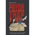 Psych Trap: The Healing Journey of Psychiatric Nurse Who Was Also a Psychiatric Patient