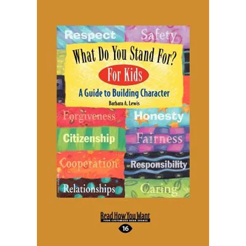 What Do You Stand For? For Kids: A Guide to Building Character (EasyRead Large Edition)