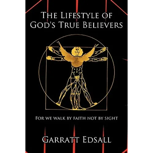 The Lifestyle of God's True Believers: For we walk by faith not by sight