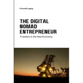 The Digital Nomad Entrepreneur: Freedom in the New Economy