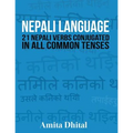 Nepali Language: 21 Nepali Verbs Conjugated in All Common Tenses