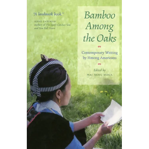 Bamboo Among the Oaks: Contemporary Writing by Hmong Americans