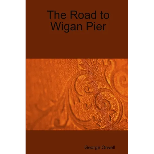 The Road to Wigan Pier