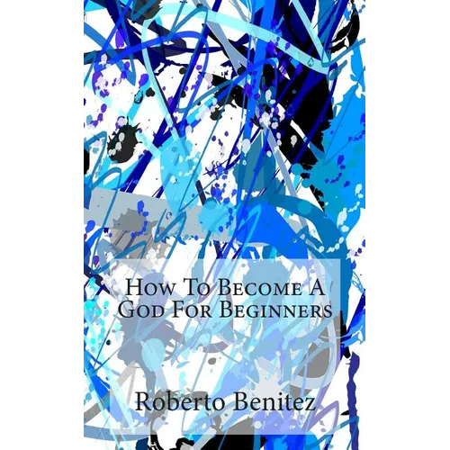 How To Become A God For Beginners