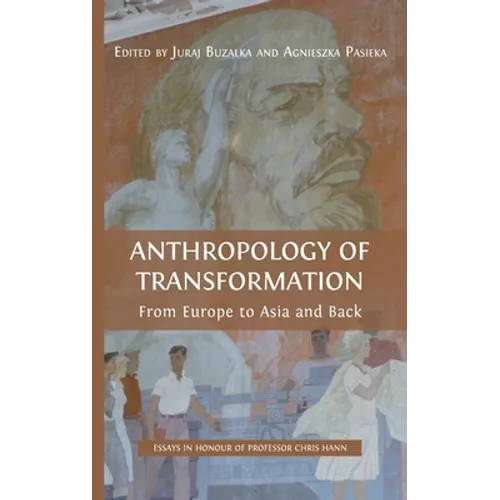 Anthropology of Transformation: From Europe to Asia and Back